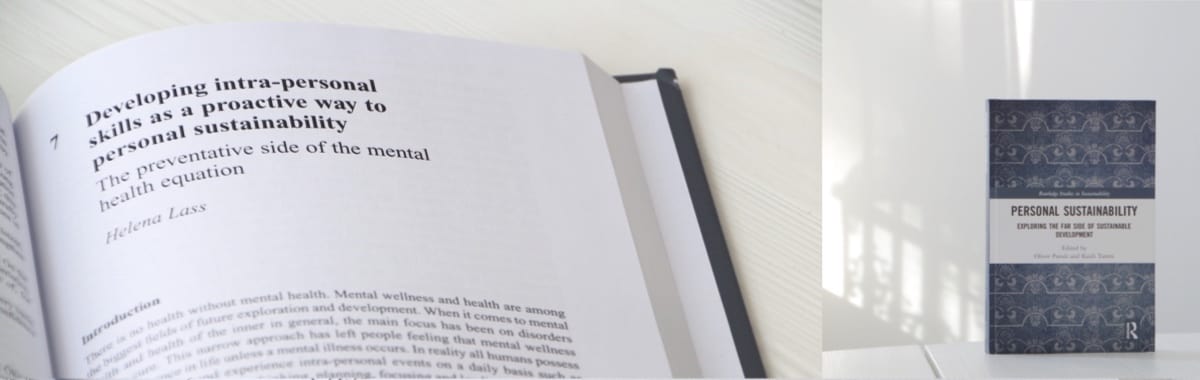 'Developing Intra-Personal Skills as a Proactive Way to Personal Sustainability - The Preventative Side of the Mental Health Equation' by Dr. Helena Lass. The scientific paper 'Developing Intra-Personal Skills as a Proactive Way to Personal Sustainability - The Preventative Side of the Mental Health Equation' by Dr. Helena Lass was published by Routledge.
